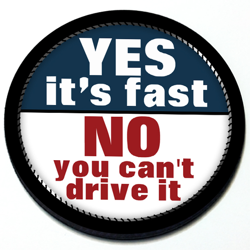 Yes it's fast No you can't drive it - Badge