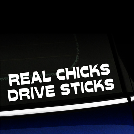 Real Chicks Drive Sticks - Decal
