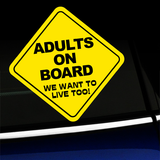 Adults on Board - We want to live too! - Full-color Vinyl Sticker Product Page