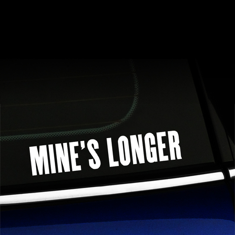 Mine's Longer - Vinyl Decal Product Page
