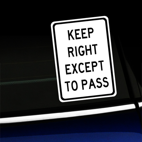 Keep Right Except to Pass - Sticker Product Page