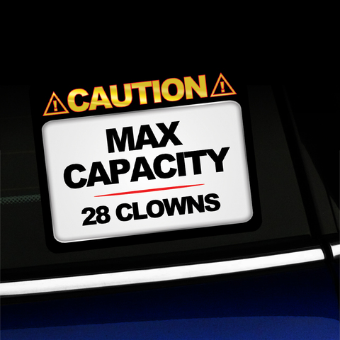 Caution Max Capacity 28 Clowns Full-color Vinyl Sticker Product Page