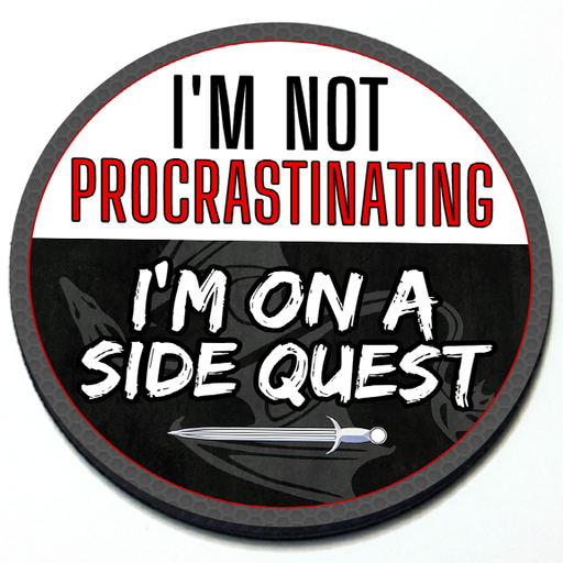 I'm Not Procrastinating I'm on a Side Quest Badge 3D