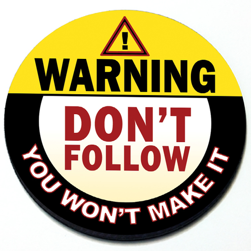 Warning - Don't Follow - Badge