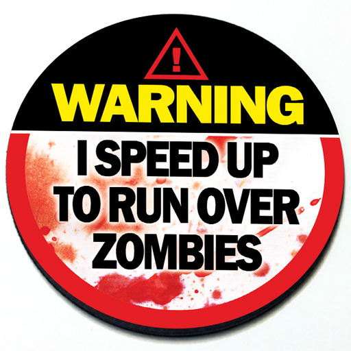 Warning I Speed Up To Run Over Zombies Badge Product Page