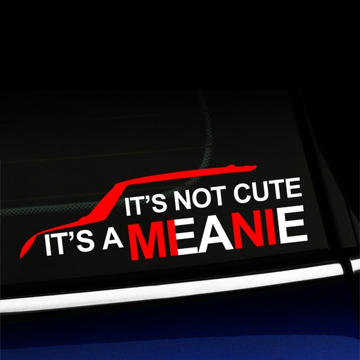 It's not cute, it's a meani - MINI Cooper Vinyl Decal