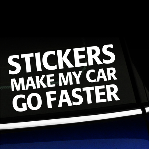 Stickers Make My Car Go Faster - Vinyl Car Decal