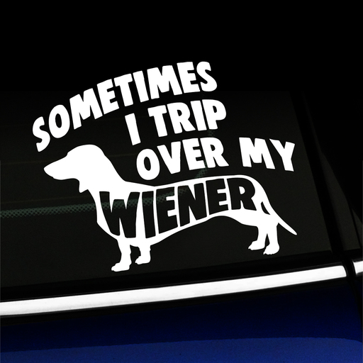 Sometimes I Trip Over My Wiener - Funny Vinyl Decal Product Page