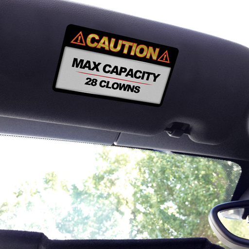 Visor sticker for MINI Coopers that says Caution Max Capacity 28 Clowns