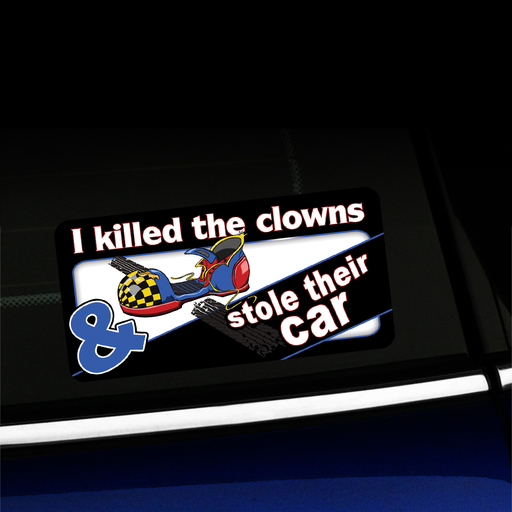 I Killed the Clowns & Stole Their Car - Full Color Vinyl Sticker Product Page