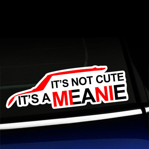 It's Not Cute It's a Meanie Sticker