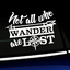 Not all who wander are lost - Vinyl Car Decal thumbnail