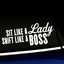 Sit like a lady Shift like a boss - Vinyl Decal thumbnail