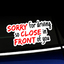 Sorry for driving so close in front of you Sticker thumbnail